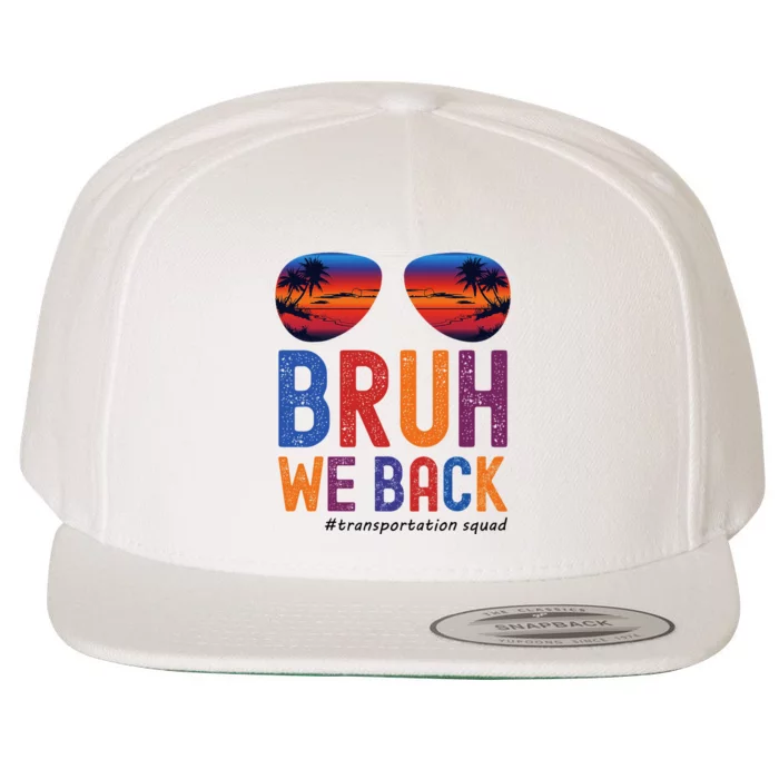 Bruh We Back Transportation Squad First Day Of School Wool Snapback Cap