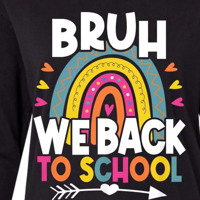 Bruh We Back Teachers Back To School Bruh We Back Rainbow Womens Cotton Relaxed Long Sleeve T-Shirt