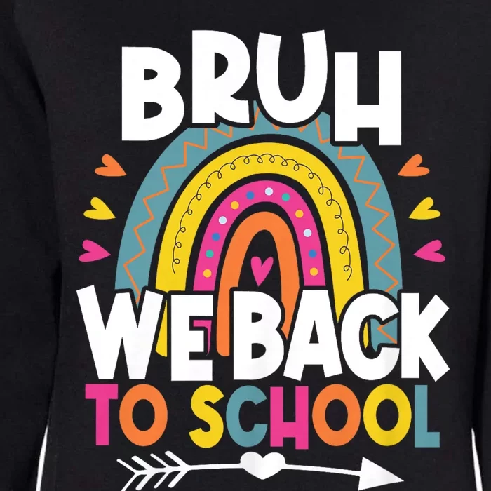 Bruh We Back Teachers Back To School Bruh We Back Rainbow Womens California Wash Sweatshirt