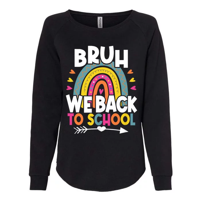 Bruh We Back Teachers Back To School Bruh We Back Rainbow Womens California Wash Sweatshirt