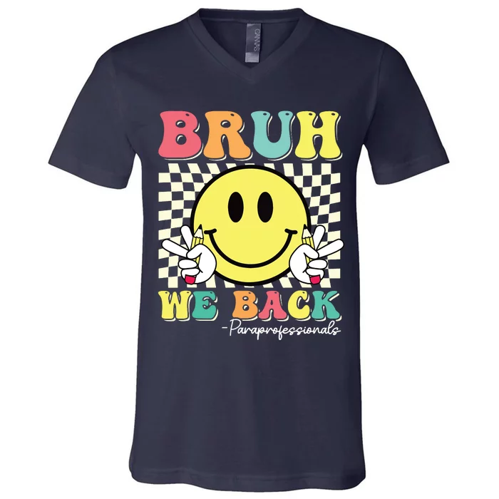 Bruh We Back Paraprofessionals Smile Back To School Paras V-Neck T-Shirt