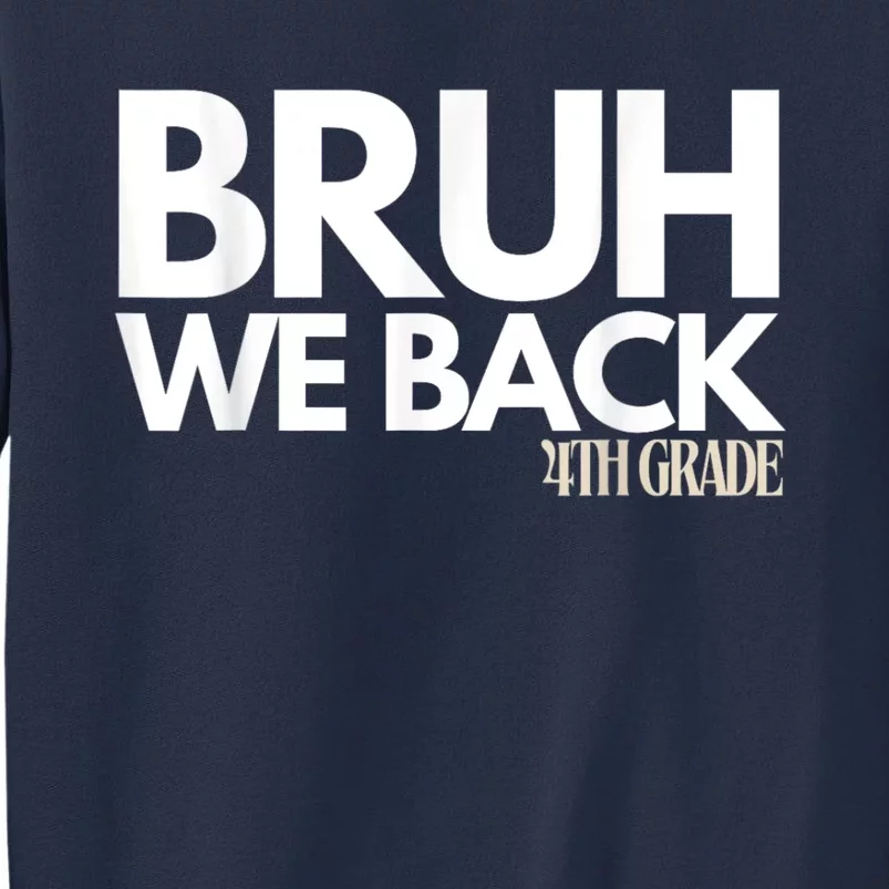 Bruh We Back 4th Grade First Day Of School Back To School Sweatshirt