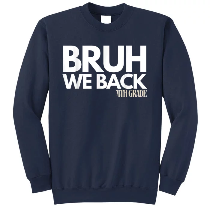 Bruh We Back 4th Grade First Day Of School Back To School Sweatshirt