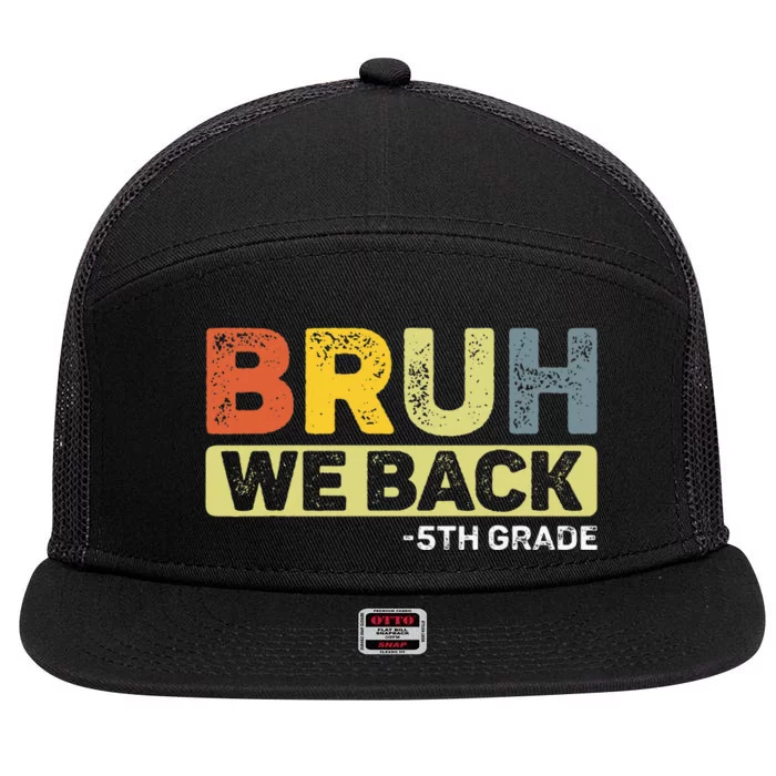 Bruh We Back 5th Grade Back To School 7 Panel Mesh Trucker Snapback Hat