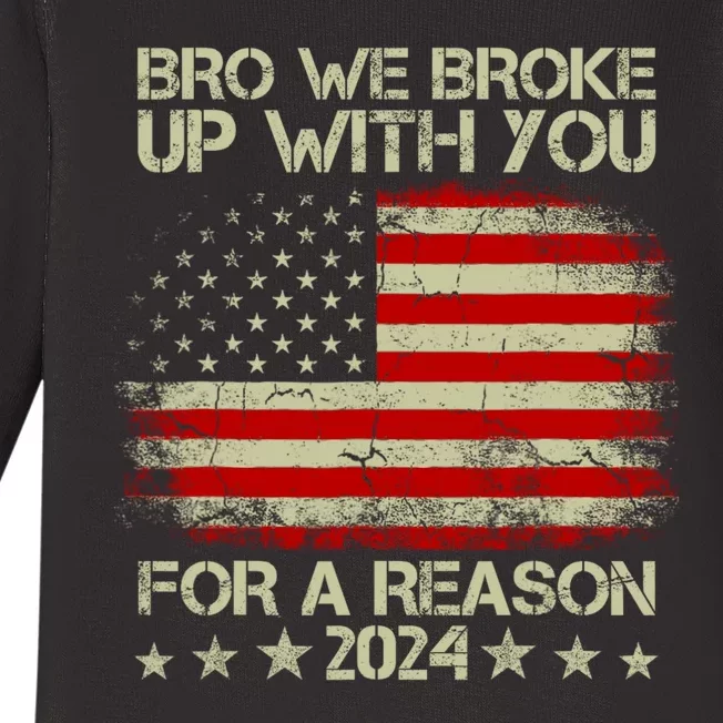 Bro We Broke Up With You For A Reason Baby Long Sleeve Bodysuit