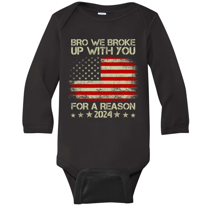 Bro We Broke Up With You For A Reason Baby Long Sleeve Bodysuit