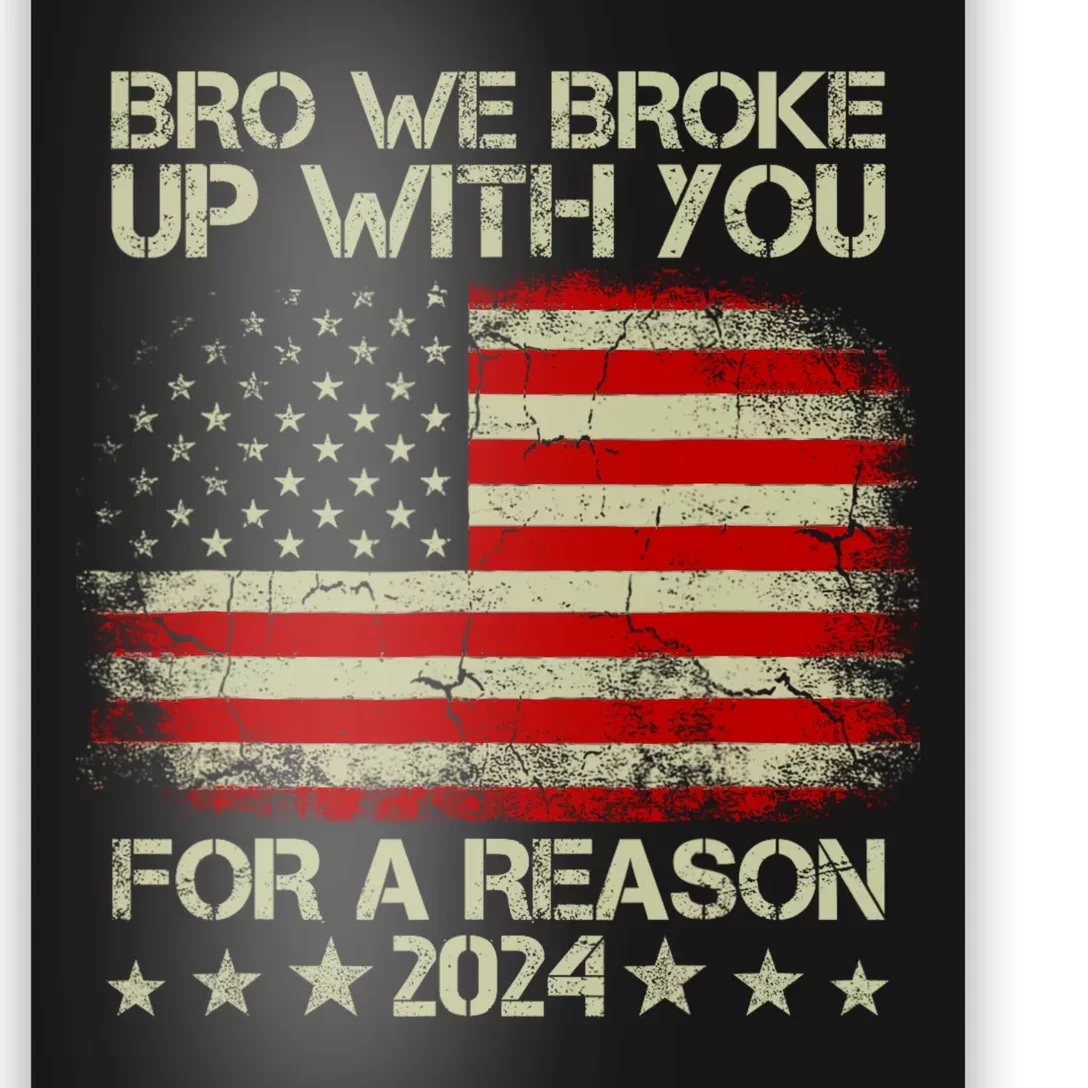 Bro We Broke Up With You For A Reason Poster