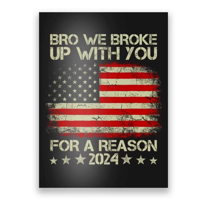 Bro We Broke Up With You For A Reason Poster