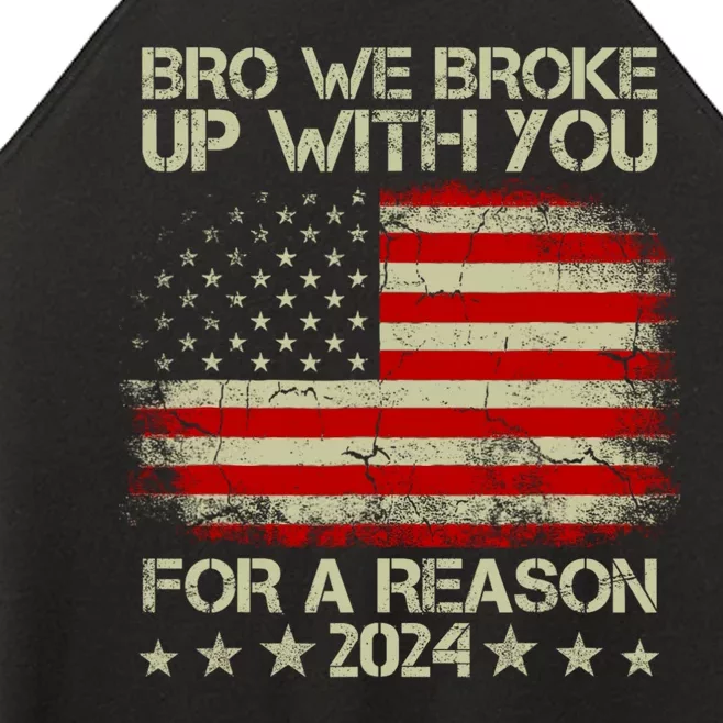 Bro We Broke Up With You For A Reason Women’s Perfect Tri Rocker Tank