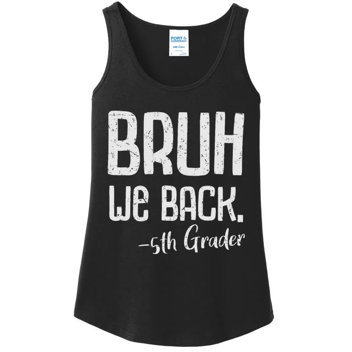 Bruh We Back 5th Grade First Day Of School Back To School Ladies Essential Tank