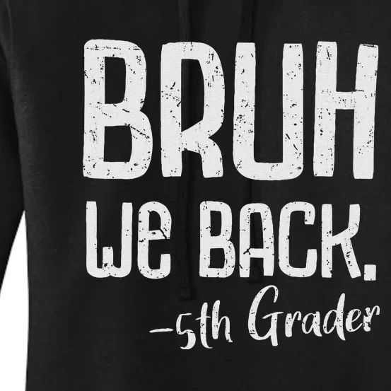 Bruh We Back 5th Grade First Day Of School Back To School Women's Pullover Hoodie