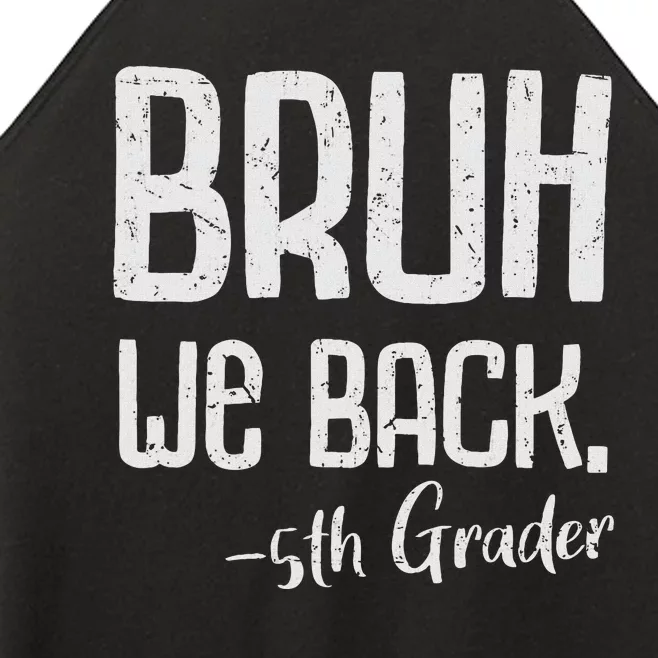 Bruh We Back 5th Grade First Day Of School Back To School Women’s Perfect Tri Rocker Tank