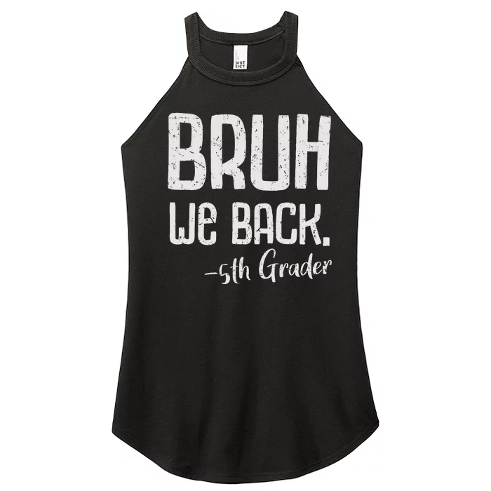 Bruh We Back 5th Grade First Day Of School Back To School Women’s Perfect Tri Rocker Tank