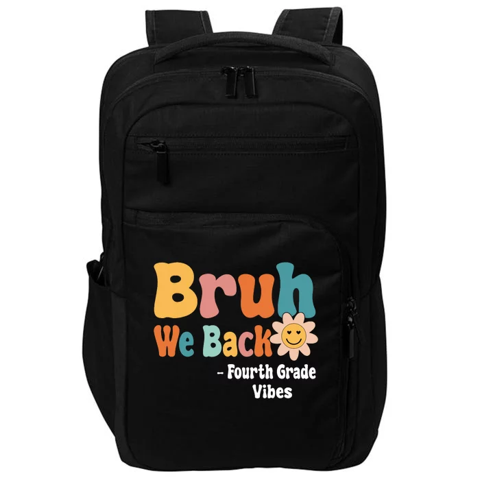 Bruh We Back Fourth Grade Vibes 1st Day Of School 4th Grade Impact Tech Backpack