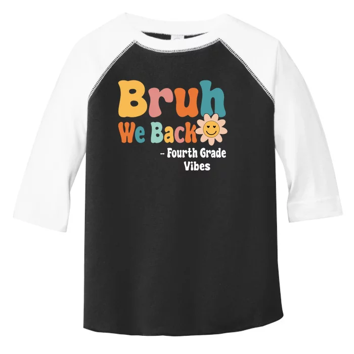 Bruh We Back Fourth Grade Vibes 1st Day Of School 4th Grade Toddler Fine Jersey T-Shirt