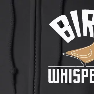 Bird Whisperer Bird Watching Birder Bird Watcher Full Zip Hoodie