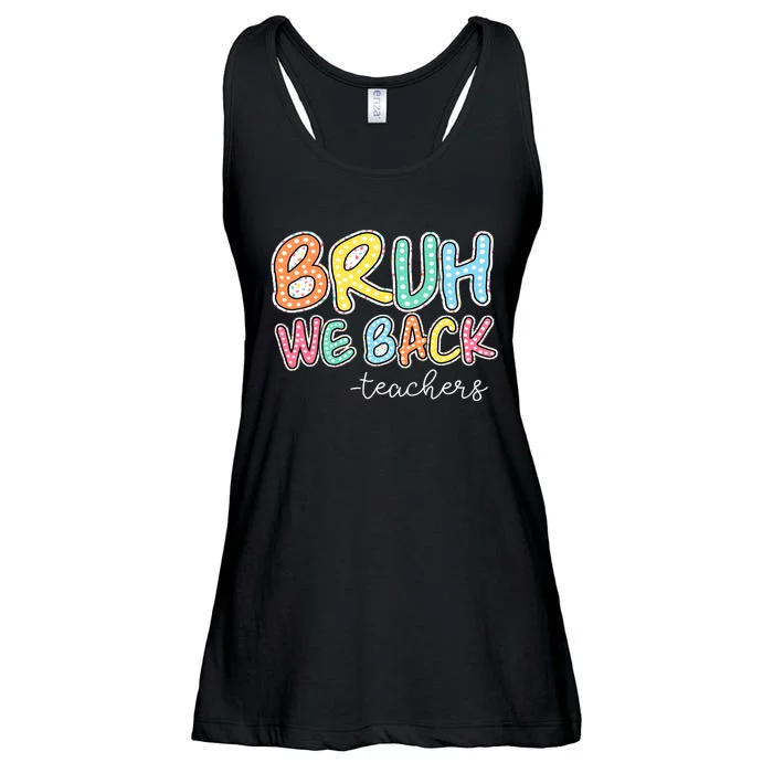 Bruh We Back Teachers Ladies Essential Flowy Tank