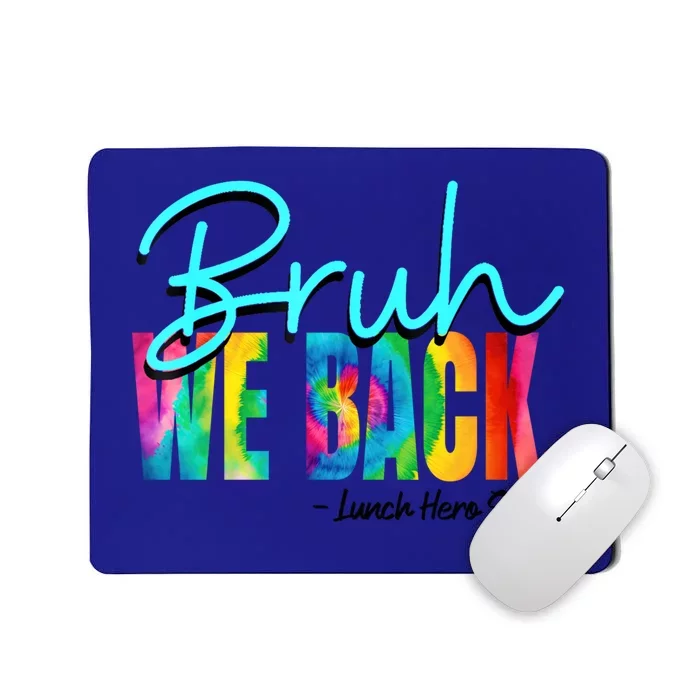 Bruh We Back Happy First Day Of School Lunch Hero Squad Funny Gift Mousepad