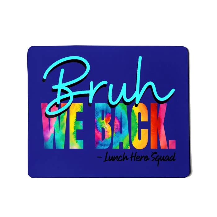 Bruh We Back Happy First Day Of School Lunch Hero Squad Funny Gift Mousepad