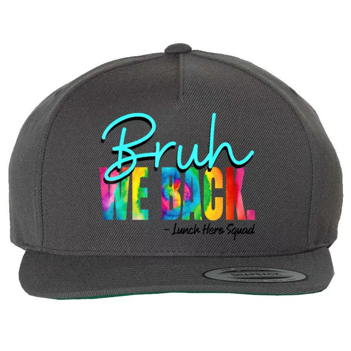 Bruh We Back Happy First Day Of School Lunch Hero Squad Funny Gift Wool Snapback Cap