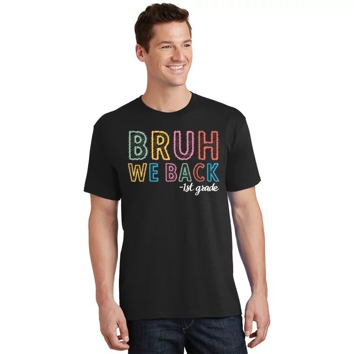 Bruh We Back 1st Grade Back To School 2024 T-Shirt