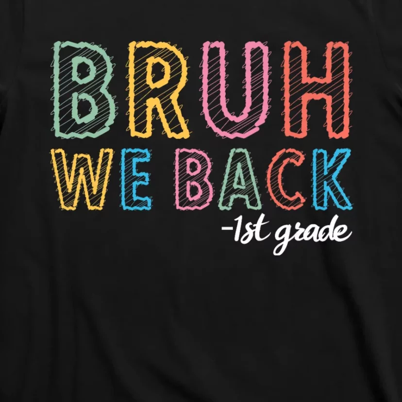 Bruh We Back 1st Grade Back To School 2024 T-Shirt