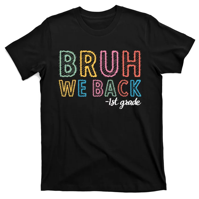 Bruh We Back 1st Grade Back To School 2024 T-Shirt