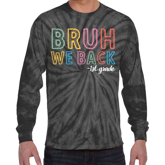 Bruh We Back 1st Grade Back To School 2024 Tie-Dye Long Sleeve Shirt