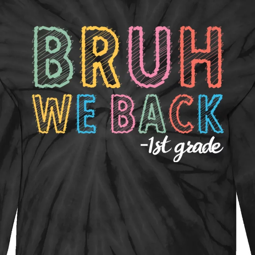 Bruh We Back 1st Grade Back To School 2024 Tie-Dye Long Sleeve Shirt