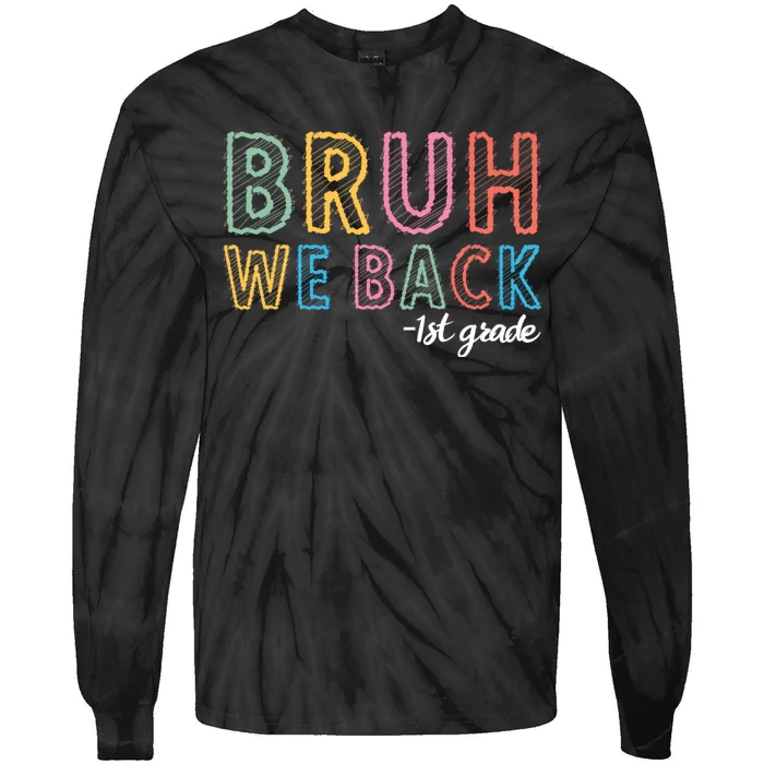 Bruh We Back 1st Grade Back To School 2024 Tie-Dye Long Sleeve Shirt