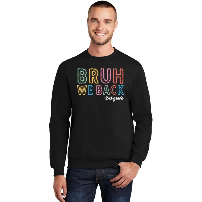 Bruh We Back 2nd Grade Back To School 2024 Tall Sweatshirt