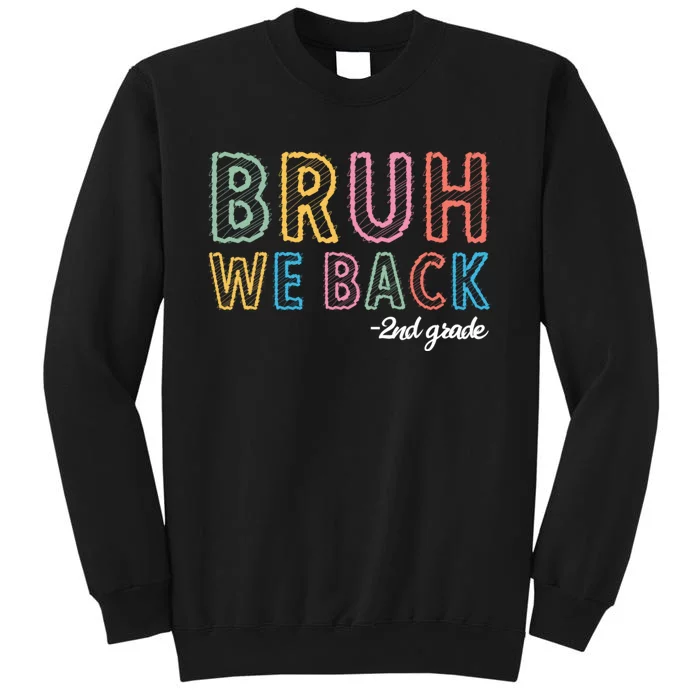 Bruh We Back 2nd Grade Back To School 2024 Tall Sweatshirt