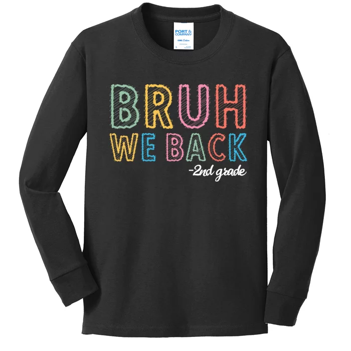 Bruh We Back 2nd Grade Back To School 2024 Kids Long Sleeve Shirt