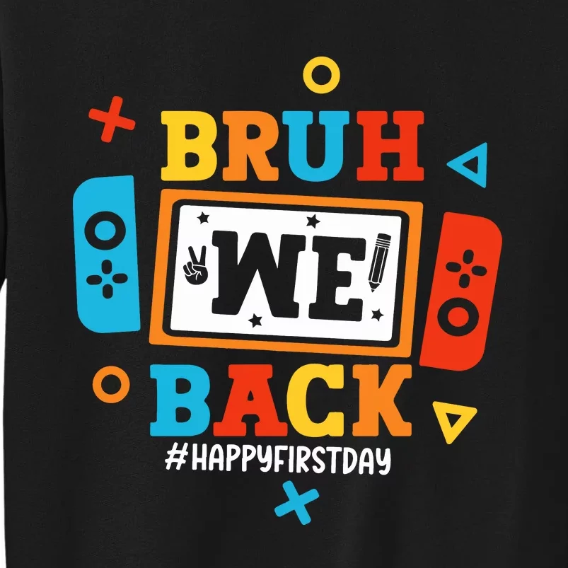 Bruh We Back Happy First Day Of School Funny Video Game Sweatshirt