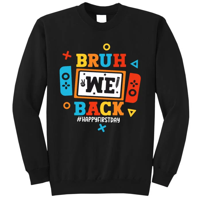 Bruh We Back Happy First Day Of School Funny Video Game Sweatshirt