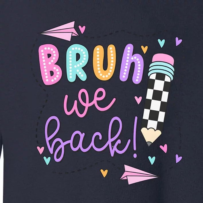 Bruh We Back Teacher Checkered Pencil Toddler Sweatshirt