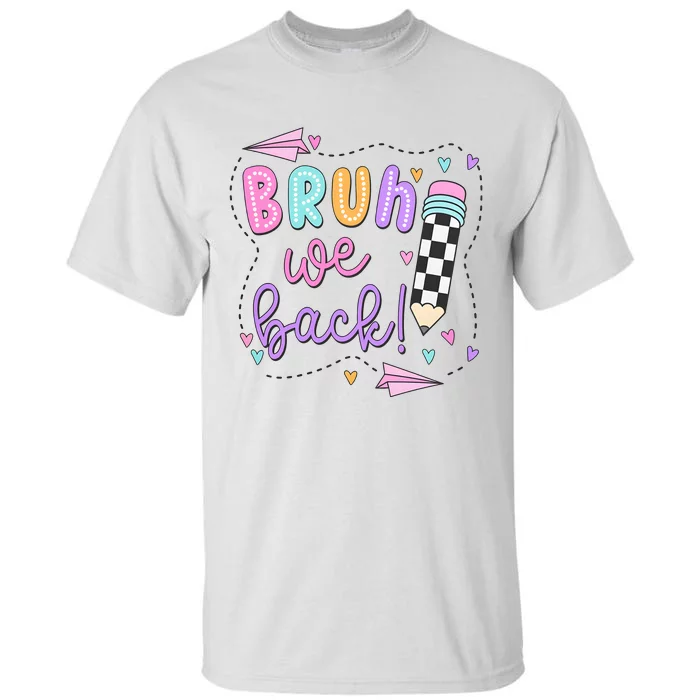 Bruh We Back Teacher Checkered Pencil Tall T-Shirt