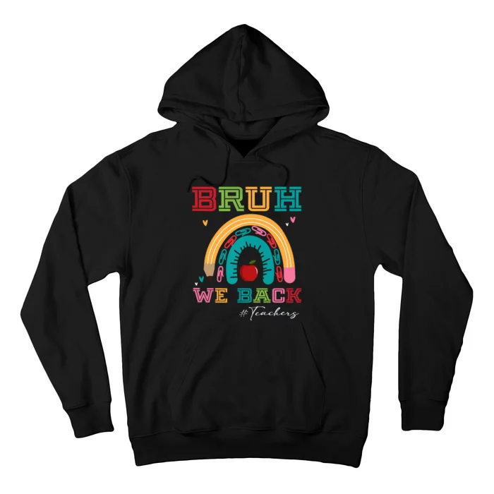 Bruh We Back Teachers RạInbow Hoodie