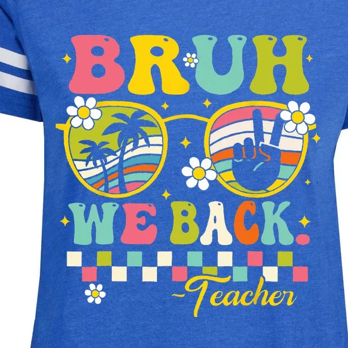 Bruh We Back First Day Of School Back To School Teacher Enza Ladies Jersey Football T-Shirt