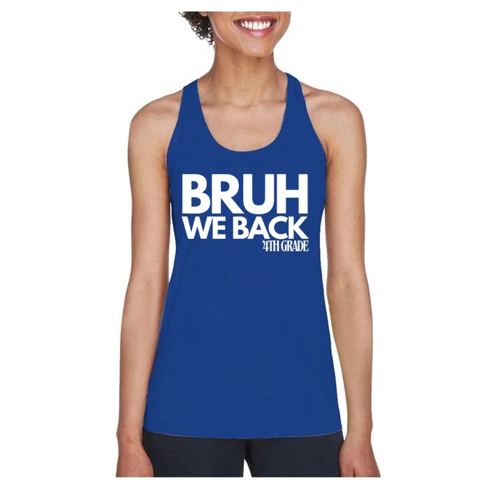 Bruh We Back 4th Grade First Day Of School Back To School Women's Racerback Tank