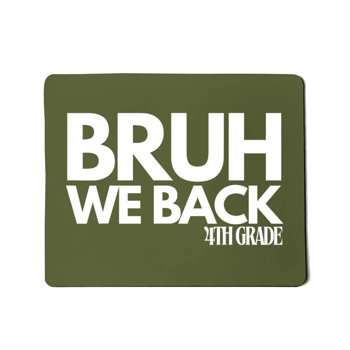 Bruh We Back 4th Grade First Day Of School Back To School Mousepad