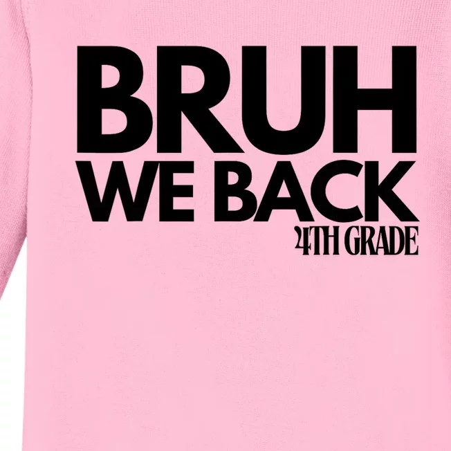 Bruh We Back 4th Grade First Day Of School Back To School Baby Long Sleeve Bodysuit