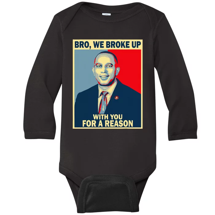 Bro We Broke Up With You For A Reason Baby Long Sleeve Bodysuit