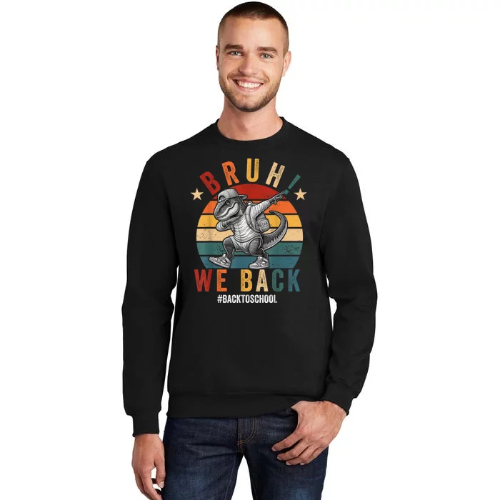 Bruh We Back Funny Back To School Gift Sweatshirt