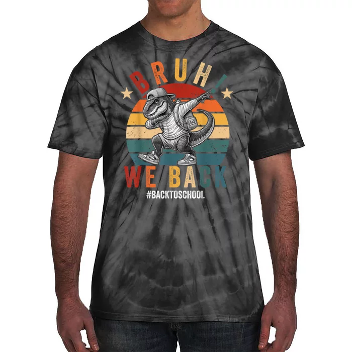 Bruh We Back Funny Back To School Gift Tie-Dye T-Shirt