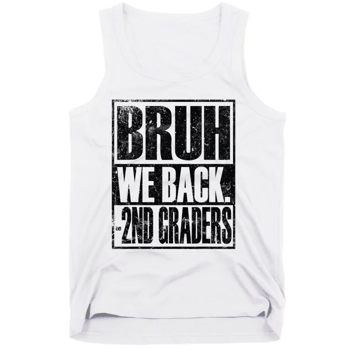 Bruh We Back 2nd Graders First Day Of Second Grade Tank Top