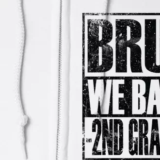 Bruh We Back 2nd Graders First Day Of Second Grade Full Zip Hoodie