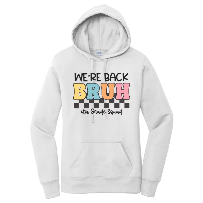 Bruh We Back 6th Grade Squad Women's Pullover Hoodie