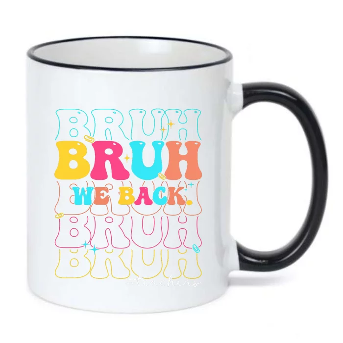 Bruh We Back Teachers First Day Of School Black Color Changing Mug