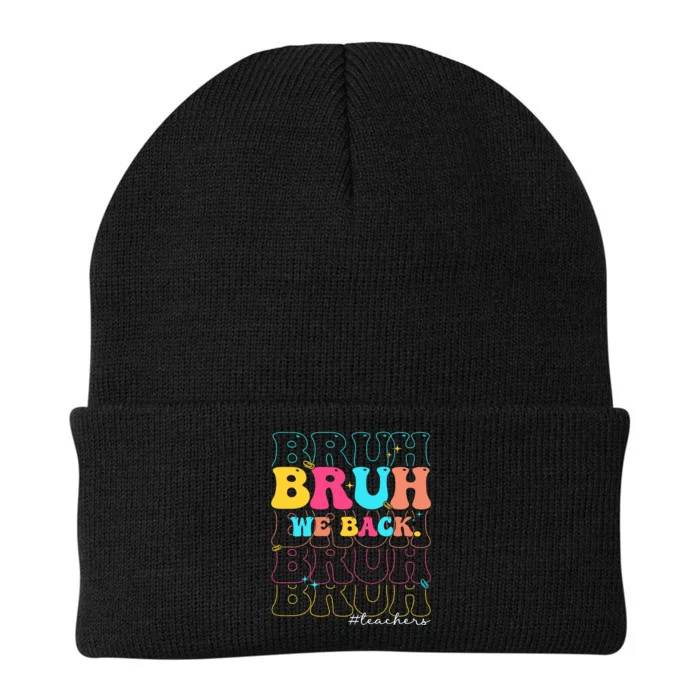 Bruh We Back Teachers First Day Of School Knit Cap Winter Beanie